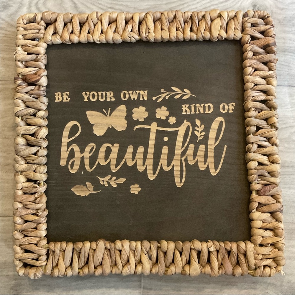 Organic Hand Crafted Wooden Wicker Be Your Own Kind of Beautiful wall art